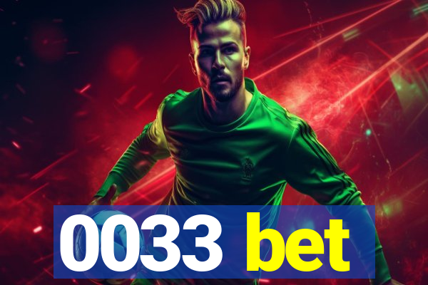 0033 bet